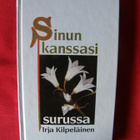 Kilpeläinen, Irja : Sinun kanssasi surussa - pikkukuva 1