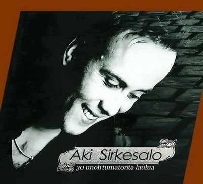 Aki Sirkesalo - 30 Unohtumatonta laulua (Tupla-CD)