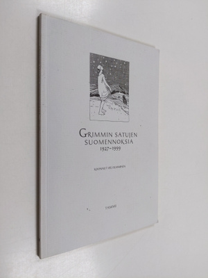 Oili Suominen : Grimmin satujen suomennoksia 1927-1999 : ...