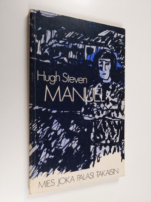 Hugh Steven : Manuel - mies joka palasi takaisin