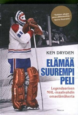 Ken Dryden: Elämää suurempi peli