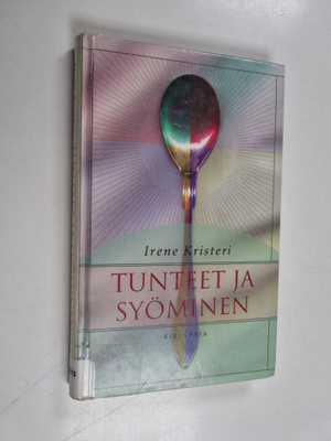 Irene Kristeri : Tunteet ja syöminen
