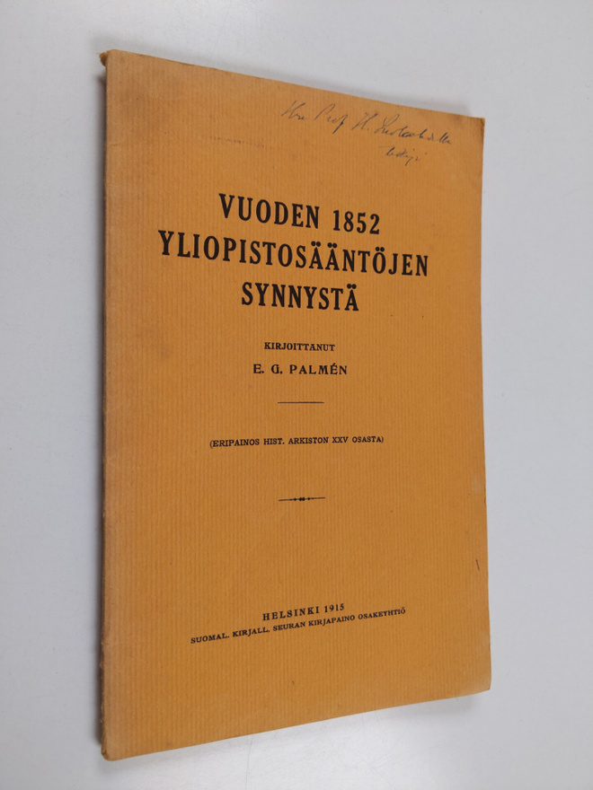 Ernst Gustaf Palmen : Vuoden 1852 yliopistosääntöjen synn...