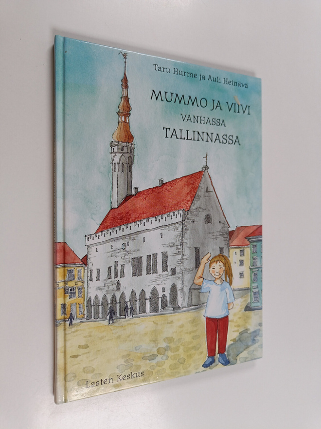 Taru Hurme : Mummo ja Viivi vanhassa Tallinnassa