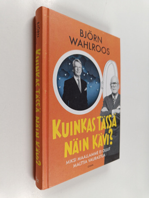 Björn Wahlroos : Kuinkas tässä näin kävi? Miksi maallamme...