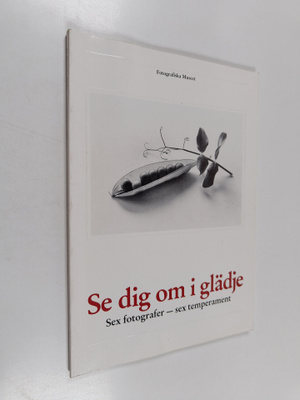 Se dig om i glädje : sex fotografer - sex temperament