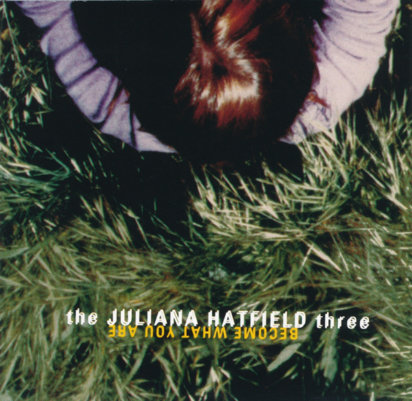 Juliana Hatfield Three - Become What You Are CD
