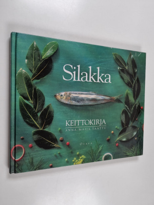 Anna-Maija Tanttu : Silakkakeittokirja