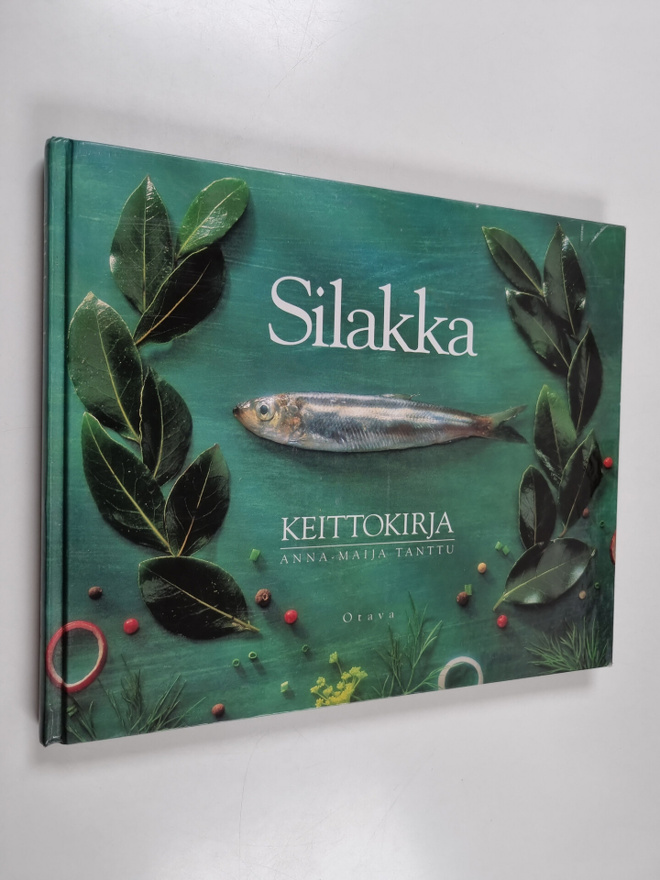 Anna-Maija Tanttu : Silakkakeittokirja