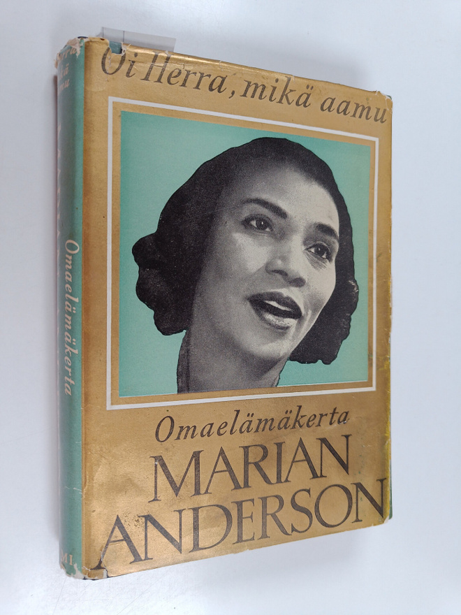Marian Anderson : Oi herra, mikä aamu : Omaelämäkerta