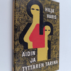 Hilja Varis : Äidin ja tyttären tarina - pikkukuva 1