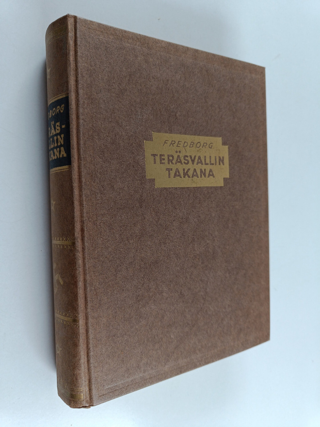 Arvid Fredborg : Teräsvallin takana : sanomalehtikirjeenv...