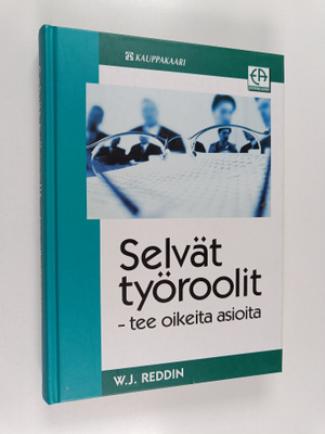 W. J. Reddin : Selvät työroolit : tee oikeita asioita