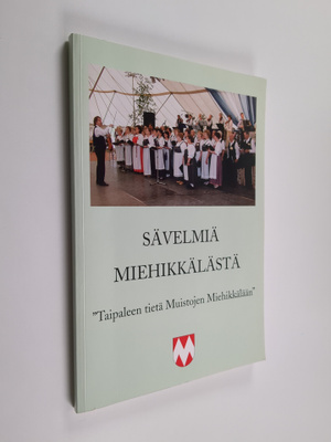 Sävelmiä Miehikkälästä - "Taipaleen tietä muistojen miehi...