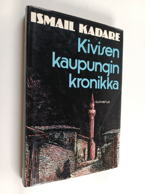 Ismail Kadare : Kivisen kaupungin kronikka