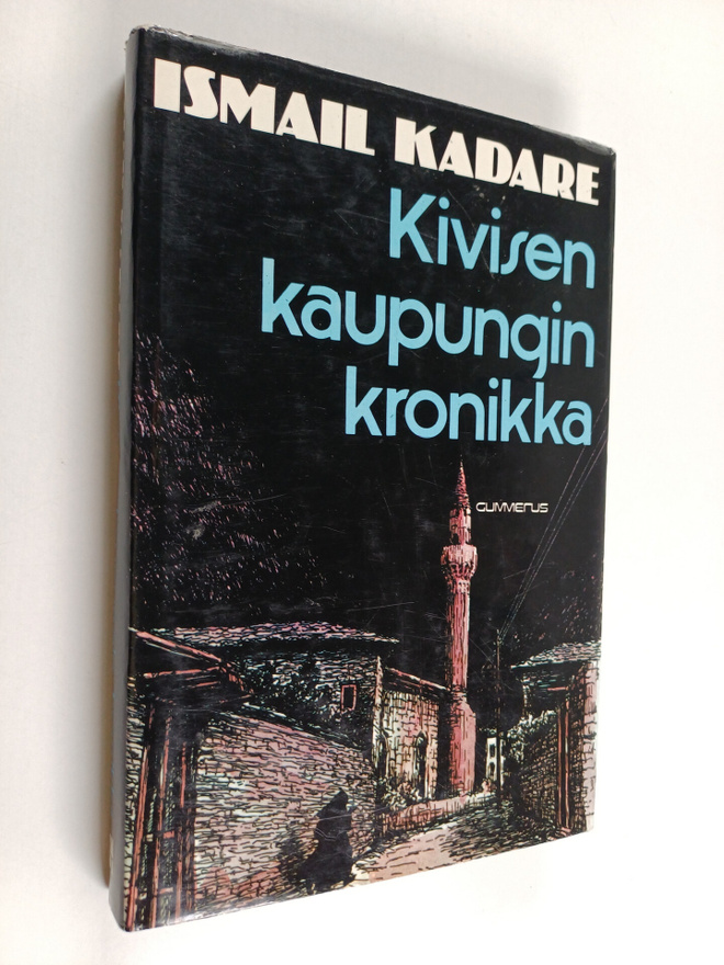 Ismail Kadare : Kivisen kaupungin kronikka