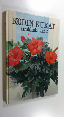 Maja-Lisa Furusjö : Kodin kukat Ruukkukukat 2