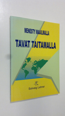 Solveig Lehrer : Menesty maailmalla tavat taitamalla