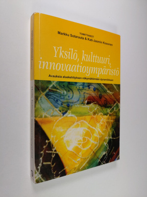 Yksilö, kulttuuri, innovaatioympäristö : avauksia aluekeh...