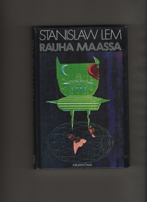 Lem, Stanislaw: Rauha maassa, Kirjayhtymä 1989, 1p., sid, K3