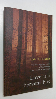 Robin Jenkins : Love is a Fervent Fire