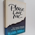 Keith Miller : Please Love Me - One Woman's Silent Plea f... - pikkukuva 1