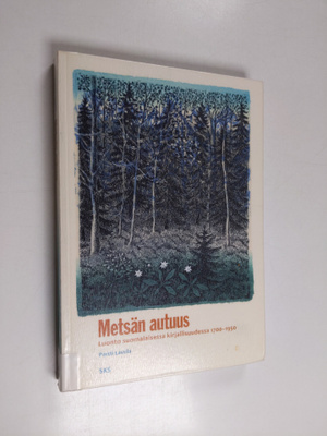 Pertti Lassila : Metsän autuus : luonto suomalaisessa kir...