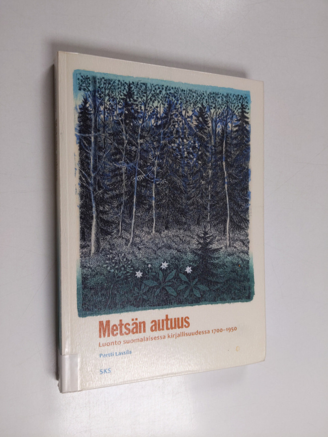 Pertti Lassila : Metsän autuus : luonto suomalaisessa kir...