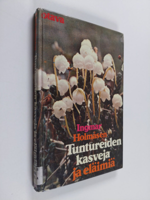 Ingmar Holmåsen : Tuntureiden kasveja ja eläimiä