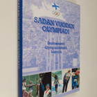 Sadan vuoden olympiadi : suomalaisen olympialiikkeen hist... - pikkukuva 1