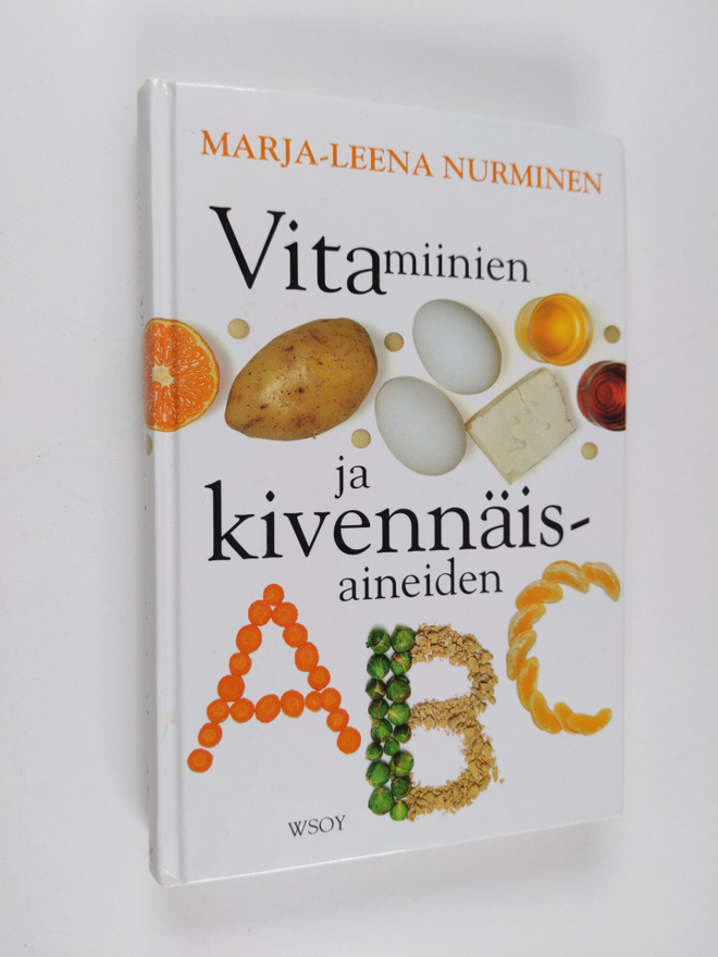 Marja-Leena Nurminen : Vitamiinien ja kivennäisaineiden ABC