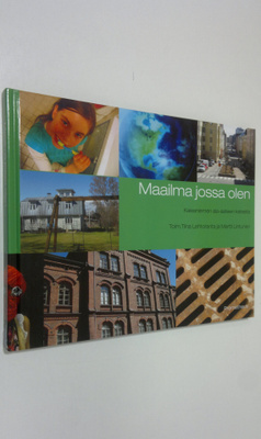 Tiina ym. (toim.) Lehtoranta : Maailma jossa olen : Kaisa...