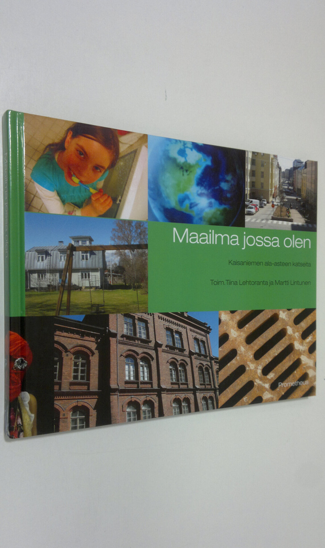 Tiina ym. (toim.) Lehtoranta : Maailma jossa olen : Kaisa...