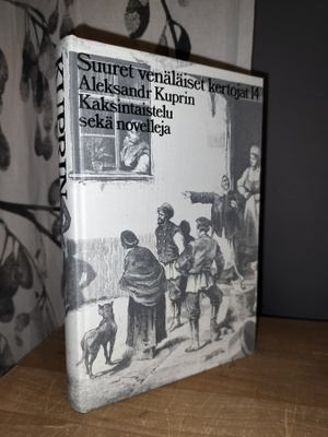 Aleksandr Kuprin - Kaksintaistelu sekä novelleja