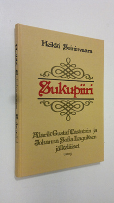 Heikki Soininvaara : Sukupiiri : Alarik Gustaf Castrenin ...