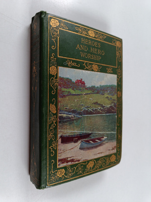 Thomas Carlyle : Heroes and Hero Worship