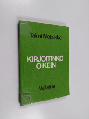Taimi Metsikkö : Kirjoitinko oikein : aakkosellinen ohjes...