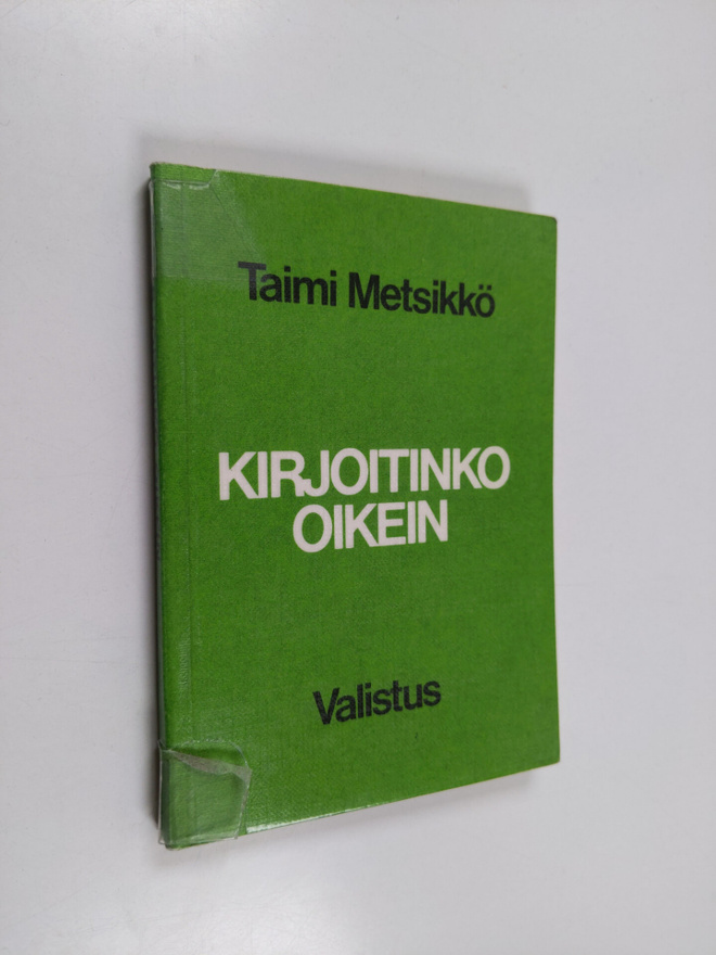 Taimi Metsikkö : Kirjoitinko oikein : aakkosellinen ohjes...