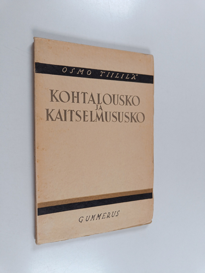 Osmo Tiililä : Kohtalousko ja kaitselmususko : elämän käs...