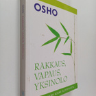 Osho : Rakkaus, vapaus, yksinolo : ihmissuhteiden kolme u... - pikkukuva 1