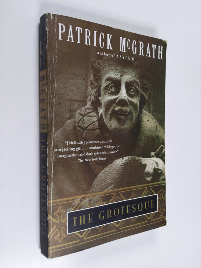 Patrick McGrath : The grotesque