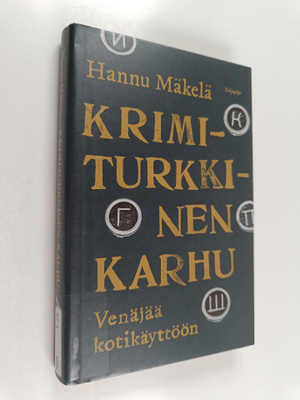 Hannu Mäkelä : Krimiturkkinen karhu : Venäjää kotikäyttöön