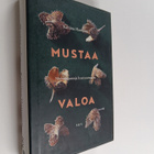 Katriina Huttunen : Mustaa valoa : muistiinpanoja hautaus... - pikkukuva 1