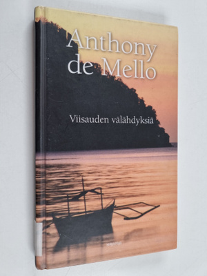 Anthony De Mello : Viisauden välähdyksiä