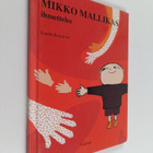 Gunilla Bergström : Mikko Mallikas ihmettelee - pikkukuva 1
