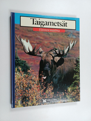 Taigametsät : susi, maakotka, ilves, metsäkissa, hirvi, k...