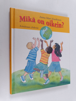 Anna-Mari Kaskinen : Mikä on oikein? : pohditaan yhdessä