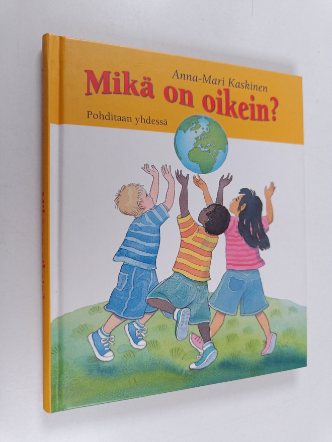 Anna-Mari Kaskinen : Mikä on oikein? : pohditaan yhdessä