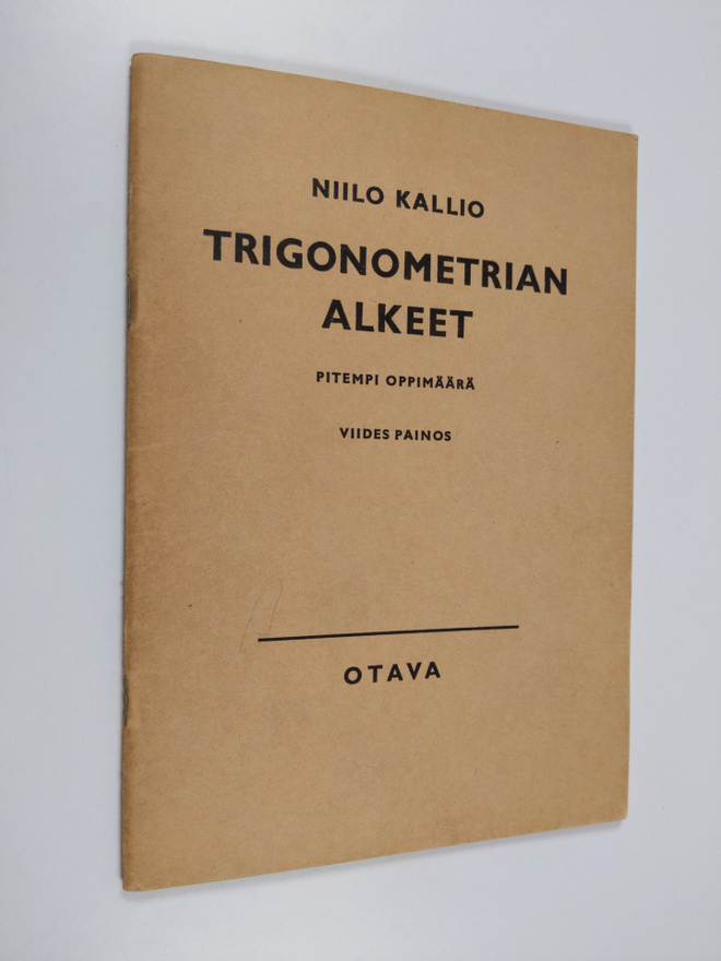 Niilo Kallio : Trigonometrian alkeet : lyhyempi oppimäärä