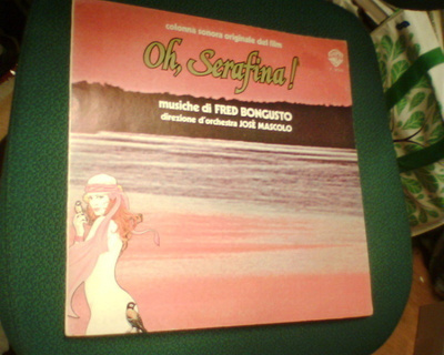 LP : OH, SERAFINA ! Musiche di FRED BONGUSTO (Sis.pk:t)